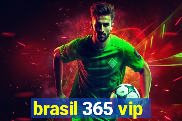 brasil 365 vip